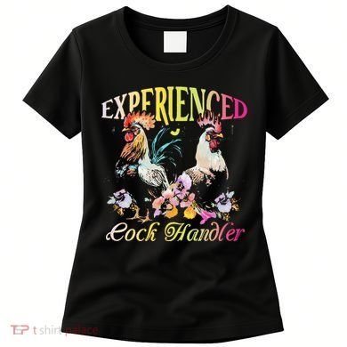 Experienced Cock Handler Rooster Farmer Poultry Farming Women's T-Shirt