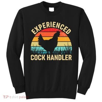 Experienced Cock Handler Chicken Farmer Pun Sweatshirt