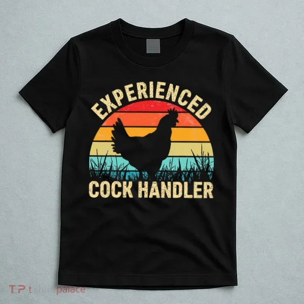 Experienced Cock Handler Chicken Farmer Pun T-Shirt