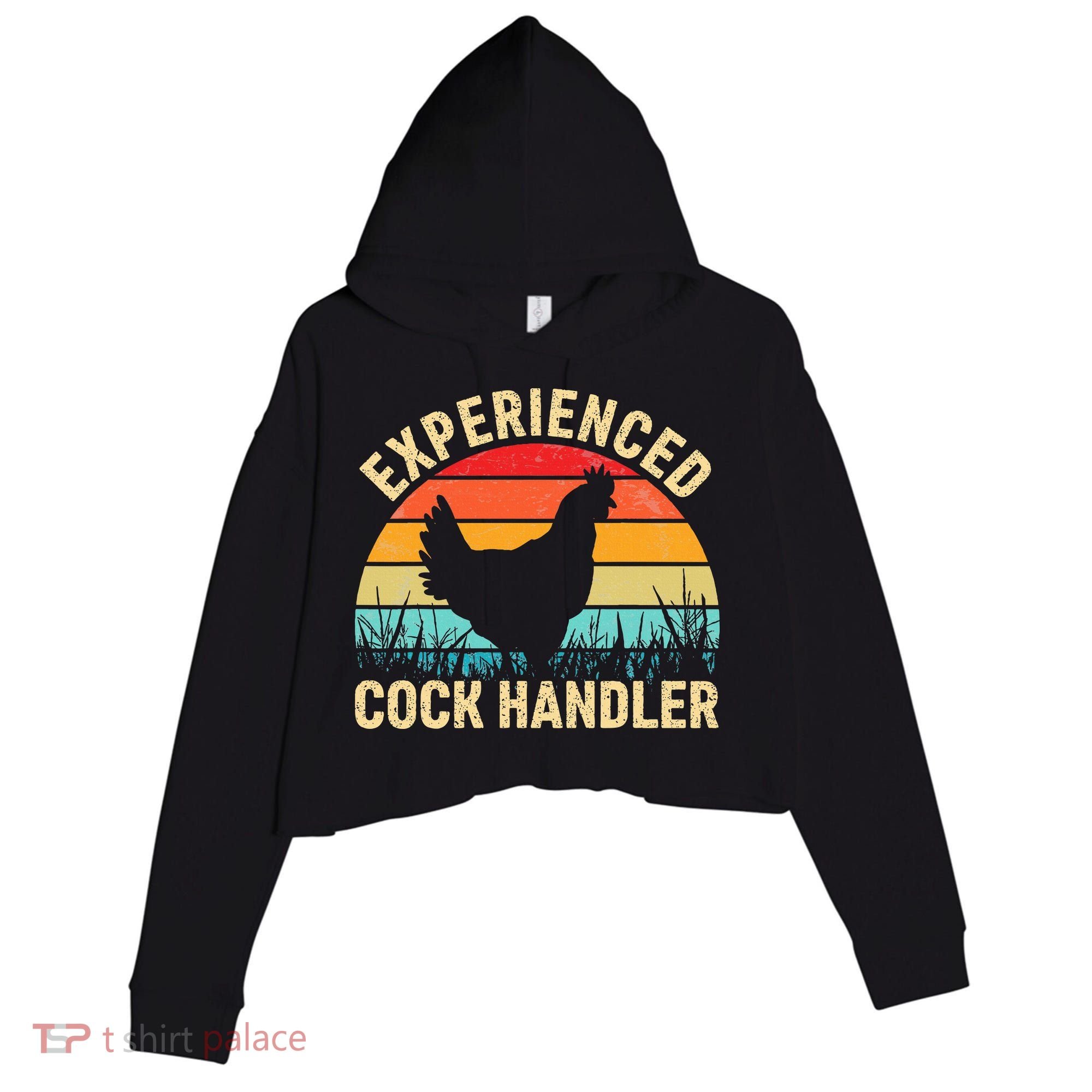 Experienced Cock Handler Chicken Farmer Pun Crop Fleece Hoodie