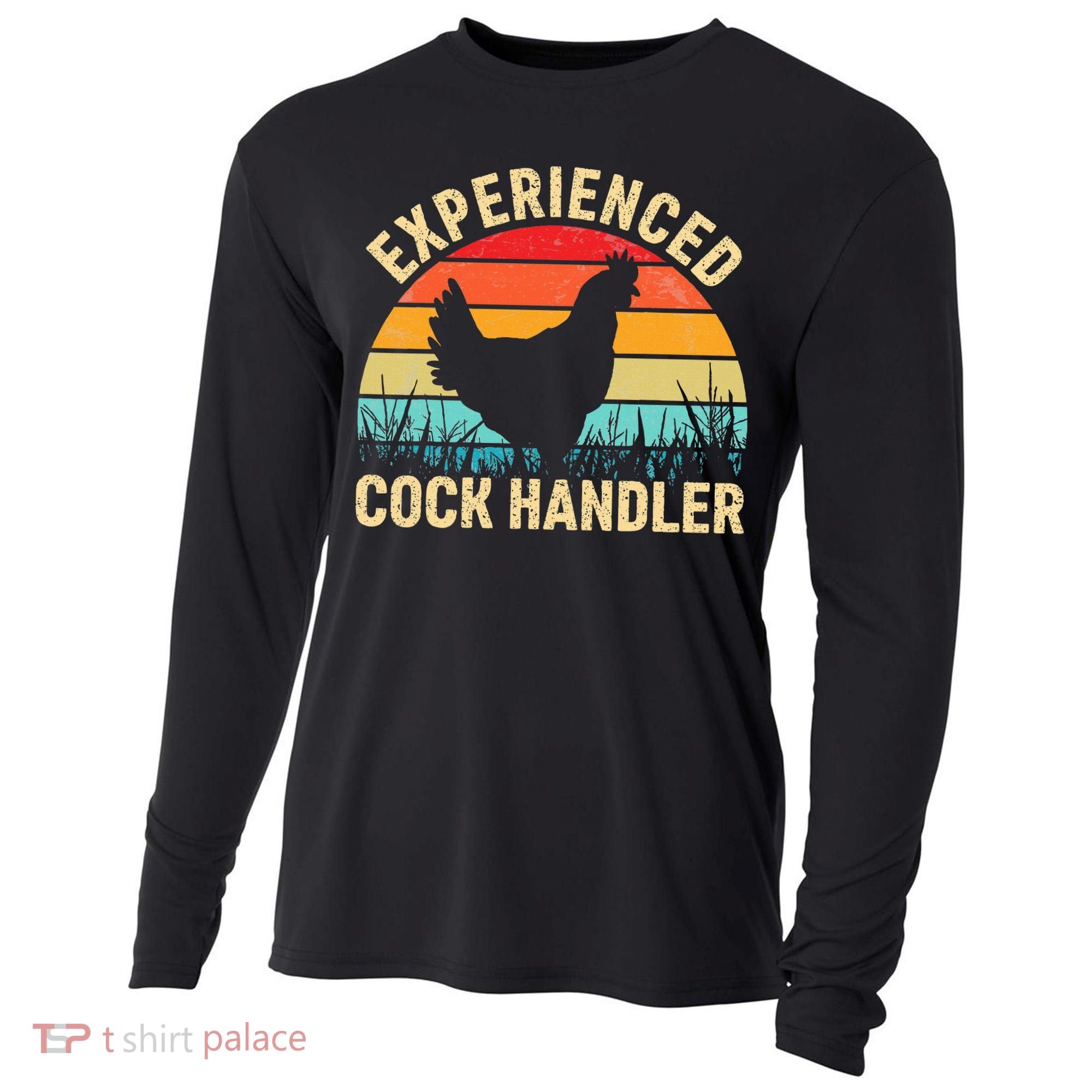 Experienced Cock Handler Chicken Farmer Pun Cooling Performance Long Sleeve Crew