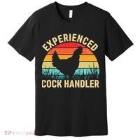 Experienced Cock Handler Chicken Farmer Pun Premium T-Shirt thumb 0