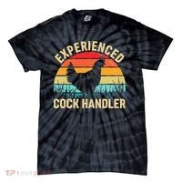 Experienced Cock Handler Chicken Farmer Pun Tie-Dye T-Shirt thumb 0