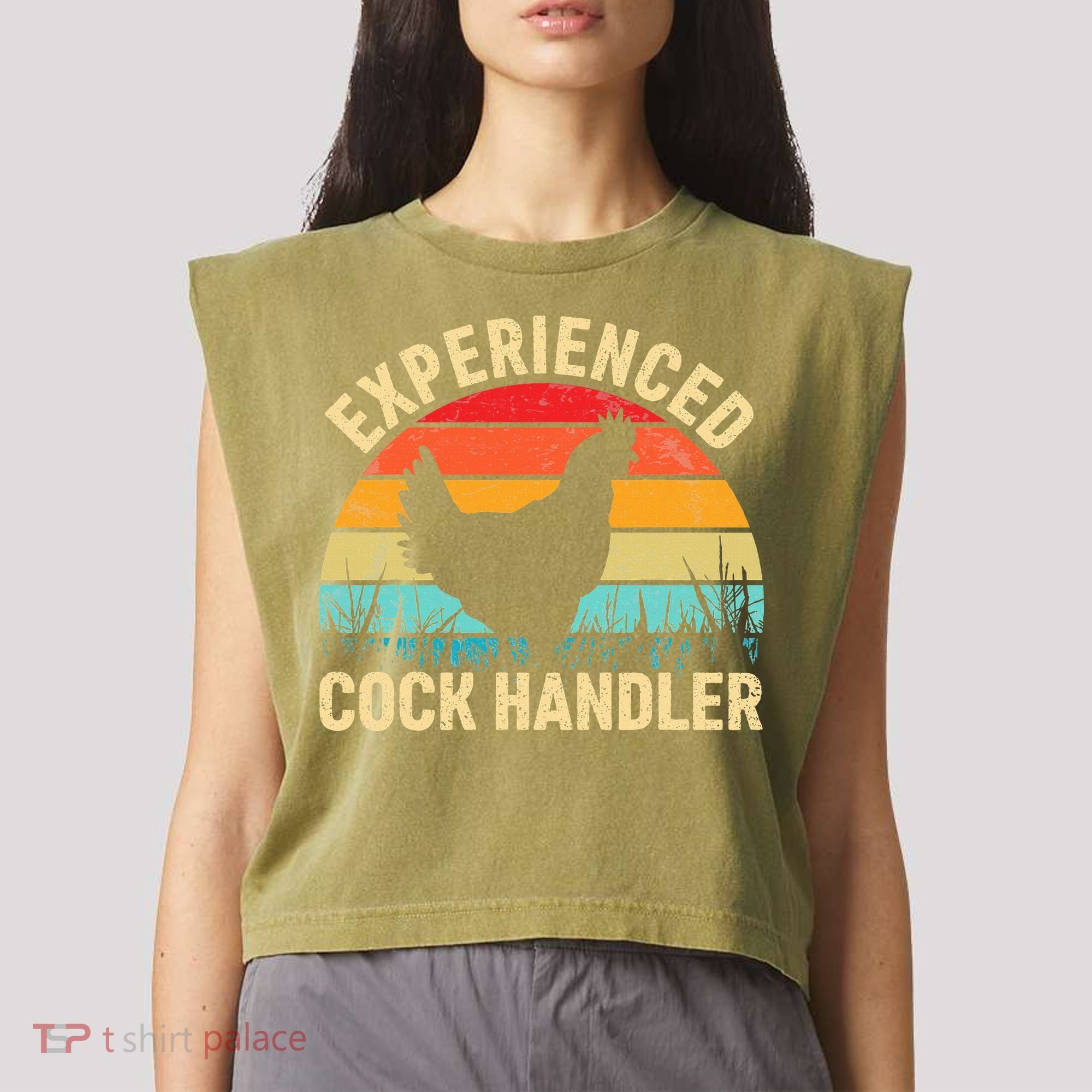 Experienced Cock Handler Chicken Farmer Pun Garment-Dyed Women's Muscle Tee
