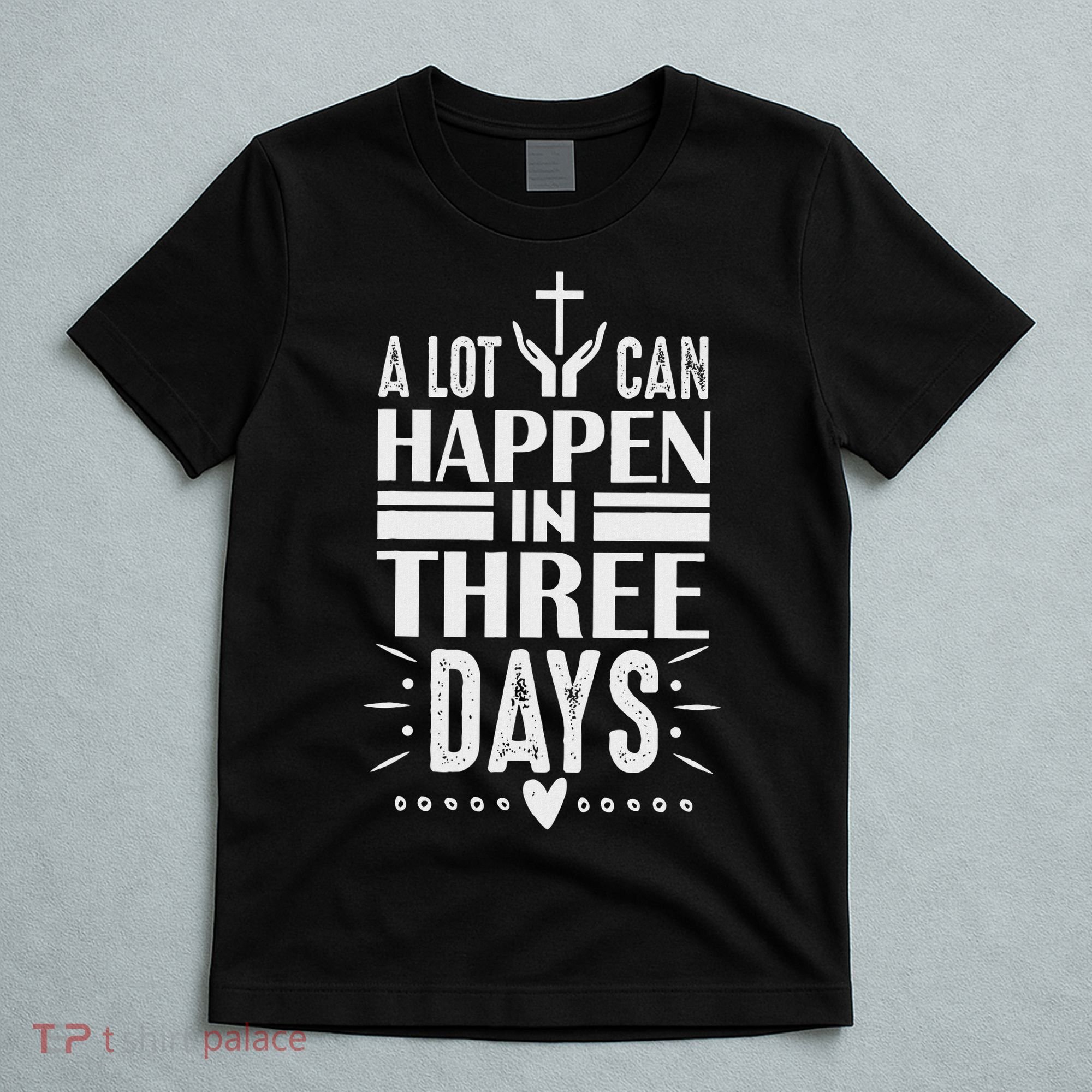 Easter Christian Jesus Cross Celebration Resurrection 3 Days T-Shirt