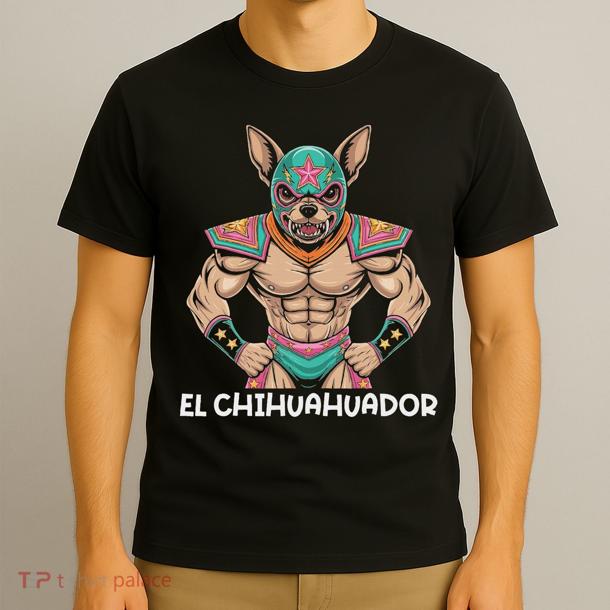  El Chihuahuador Lucha Libre Mexican Wrestler Wrestling Luchador T-Shirt