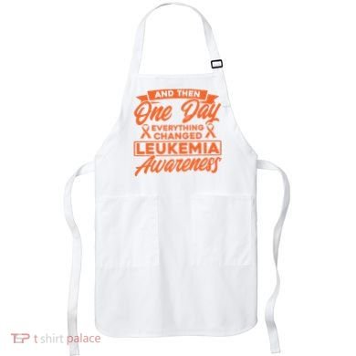 Everything Changed Leukemia Awareness Apron