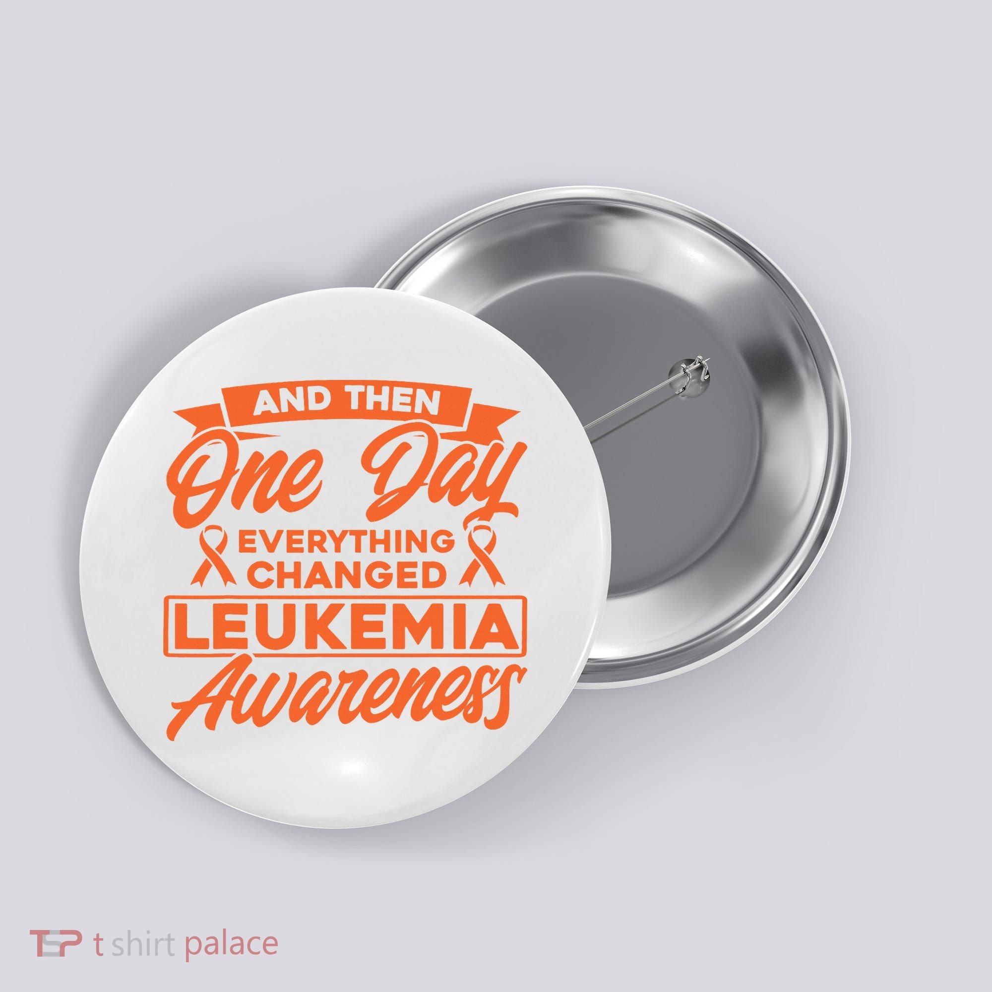 Everything Changed Leukemia Awareness Button