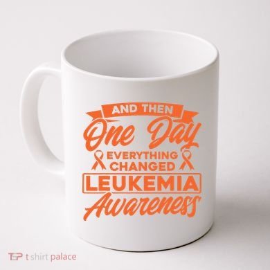 Everything Changed Leukemia Awareness Coffee Mug