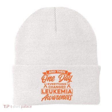 Everything Changed Leukemia Awareness Beanie
