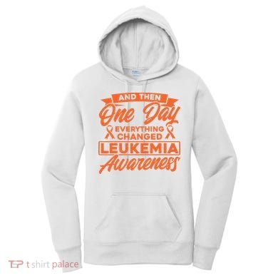 Everything Changed Leukemia Awareness Women's Hoodie