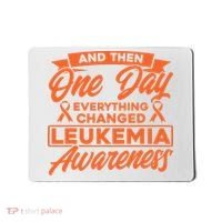 Everything Changed Leukemia Awareness Mousepad thumb 0