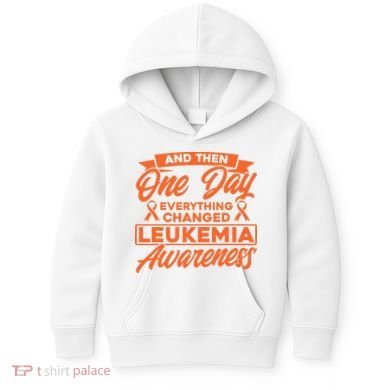 Everything Changed Leukemia Awareness Kids Hoodie