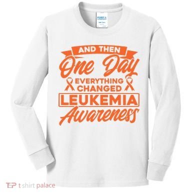 Everything Changed Leukemia Awareness Kids Long Sleeve Shirt