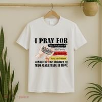 Every Child Matters I Pray For My Ancestors My Family And My Sisters T-Shirt thumb 2
