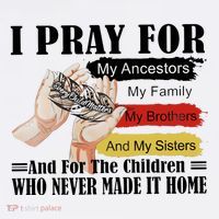 Every Child Matters I Pray For My Ancestors My Family And My Sisters Women's Tank Top thumb 5