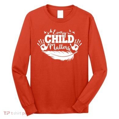 Every Child Matter Celebrate Orange Day Long Sleeve Shirt