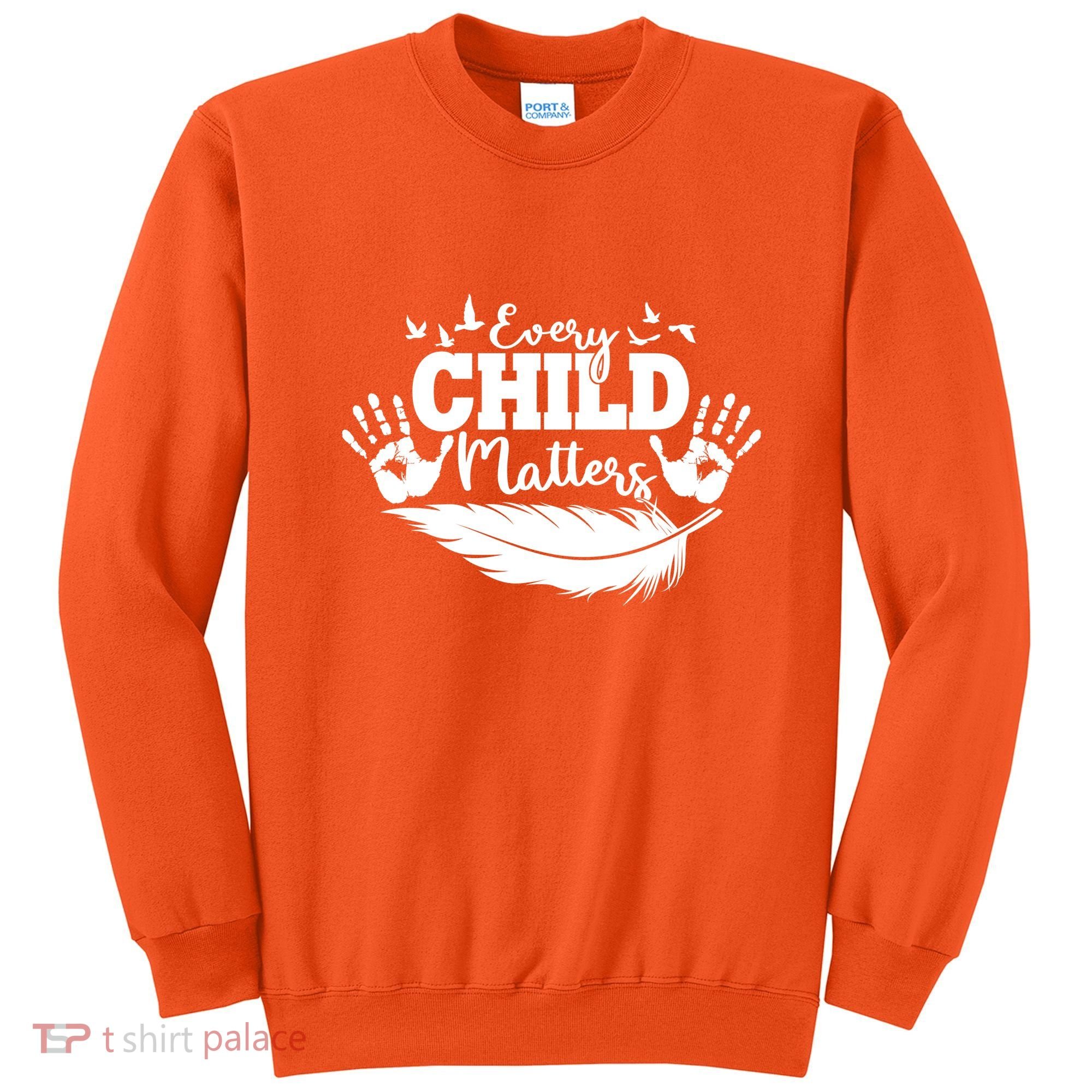 Every Child Matter Celebrate Orange Day Sweatshirt