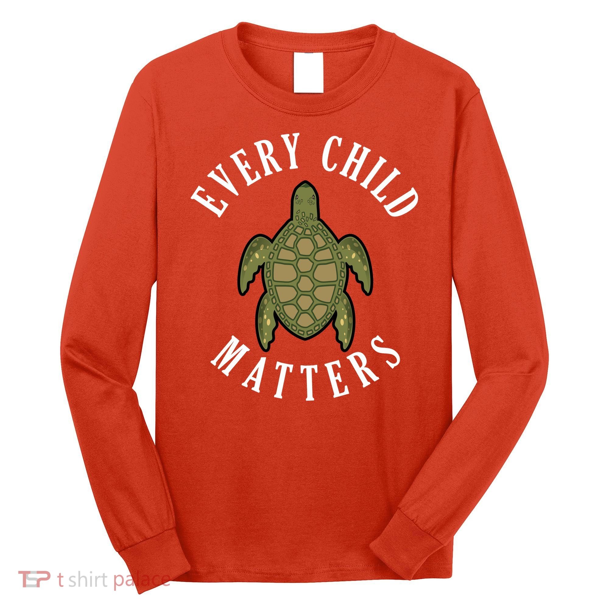 Every Child Matters , Orange Day ,Residential Schools Long Sleeve Shirt