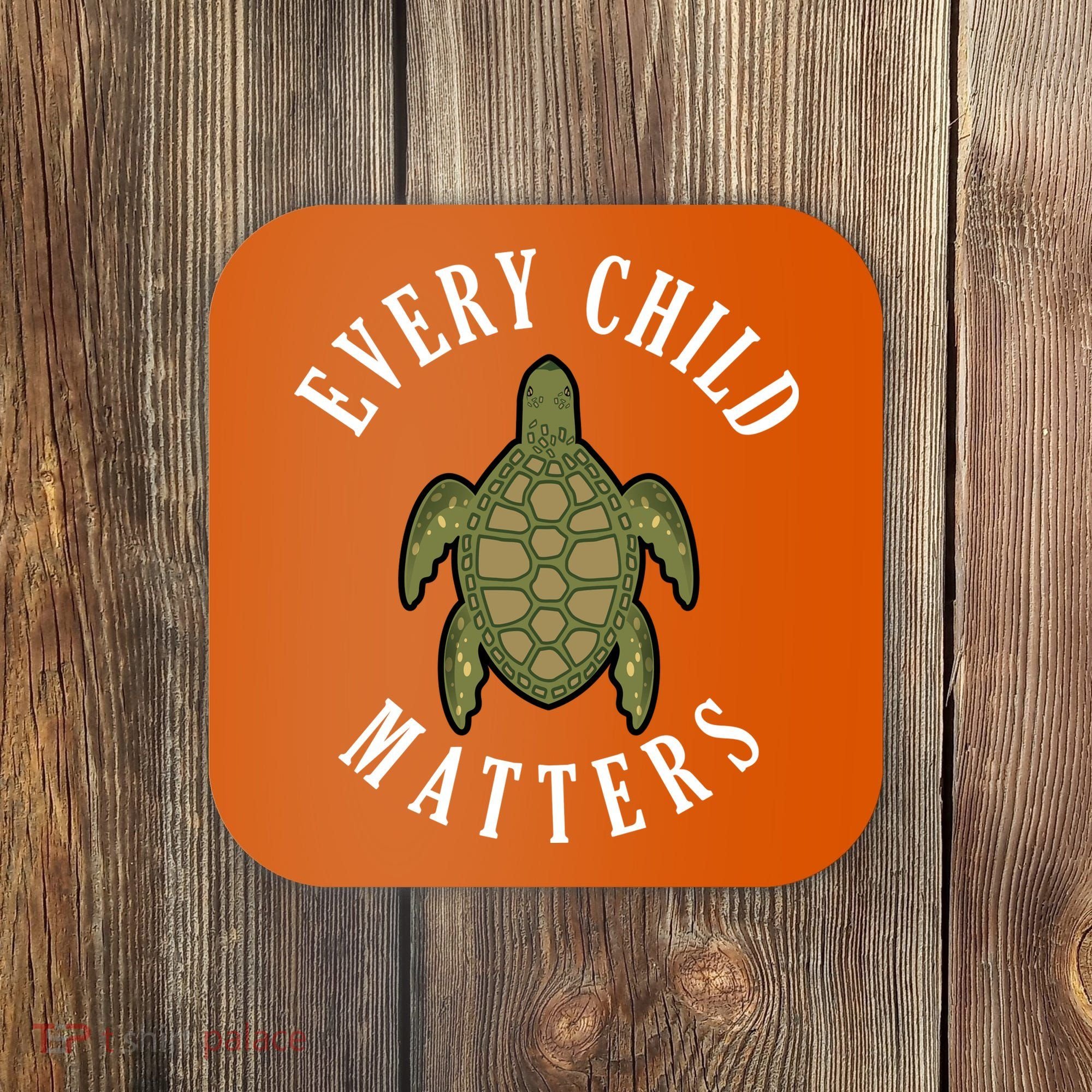 Every Child Matters , Orange Day ,Residential Schools Coaster