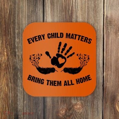 Every Child Matters Bring Them All Home Coaster