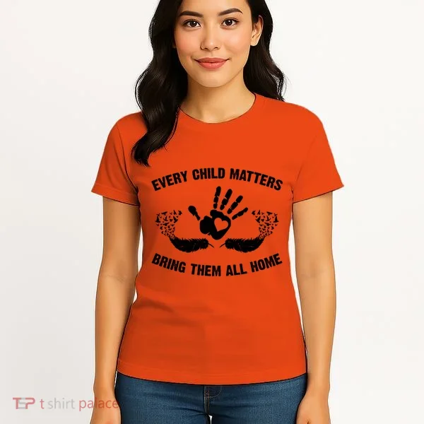 Every Child Matters Bring Them All Home Women's T-Shirt