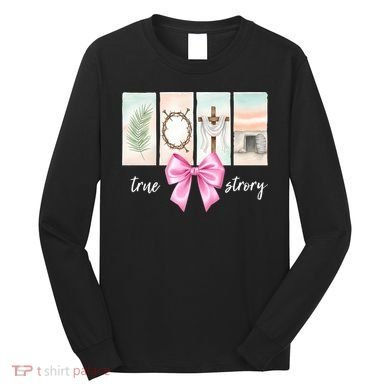 Easter Coquette True Story Jesus Religious Christian Long Sleeve Shirt