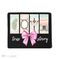 Easter Coquette True Story Jesus Religious Christian Mousepad thumb 0