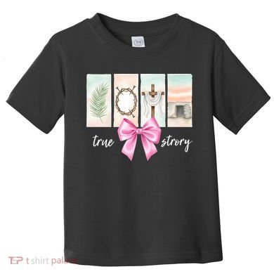 Easter Coquette True Story Jesus Religious Christian Toddler T-Shirt