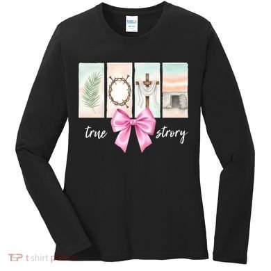 Easter Coquette True Story Jesus Religious Christian Women's Long Sleeve Shirt