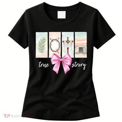 Easter Coquette True Story Jesus Religious Christian Women's T-Shirt