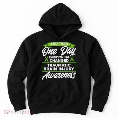 Everything Changed Traumatic Brain Injury Awareness Hoodie