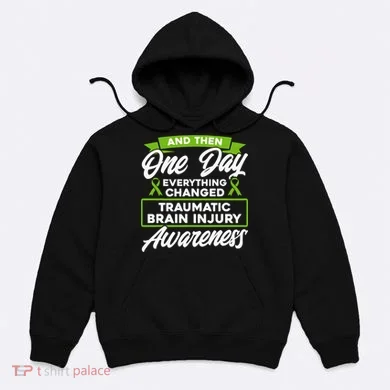 Everything Changed Traumatic Brain Injury Awareness Hoodie