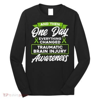 Everything Changed Traumatic Brain Injury Awareness Long Sleeve Shirt