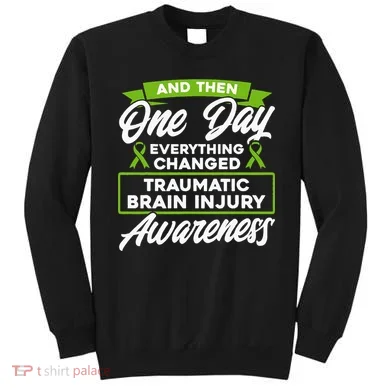 Everything Changed Traumatic Brain Injury Awareness Sweatshirt