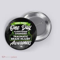 Everything Changed Traumatic Brain Injury Awareness Button thumb 0