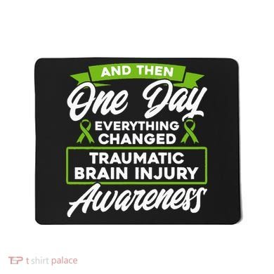 Everything Changed Traumatic Brain Injury Awareness Mousepad