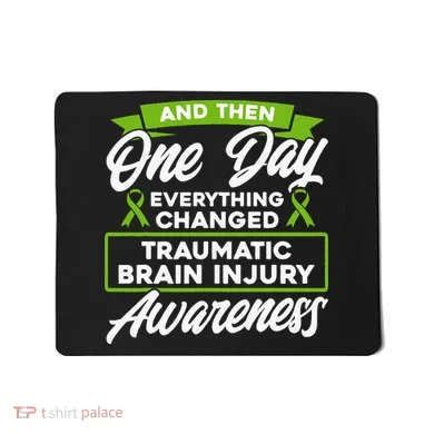 Everything Changed Traumatic Brain Injury Awareness Mousepad