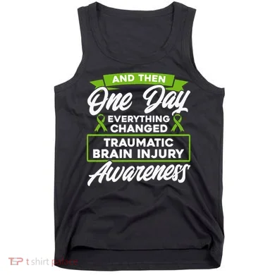 Everything Changed Traumatic Brain Injury Awareness Tank Top