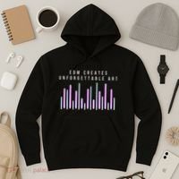 Edm Creates Unforgettable Art Electronic Dance Music Humor Hoodie thumb 3