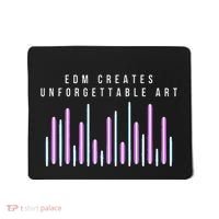 Edm Creates Unforgettable Art Electronic Dance Music Humor Mousepad thumb 0