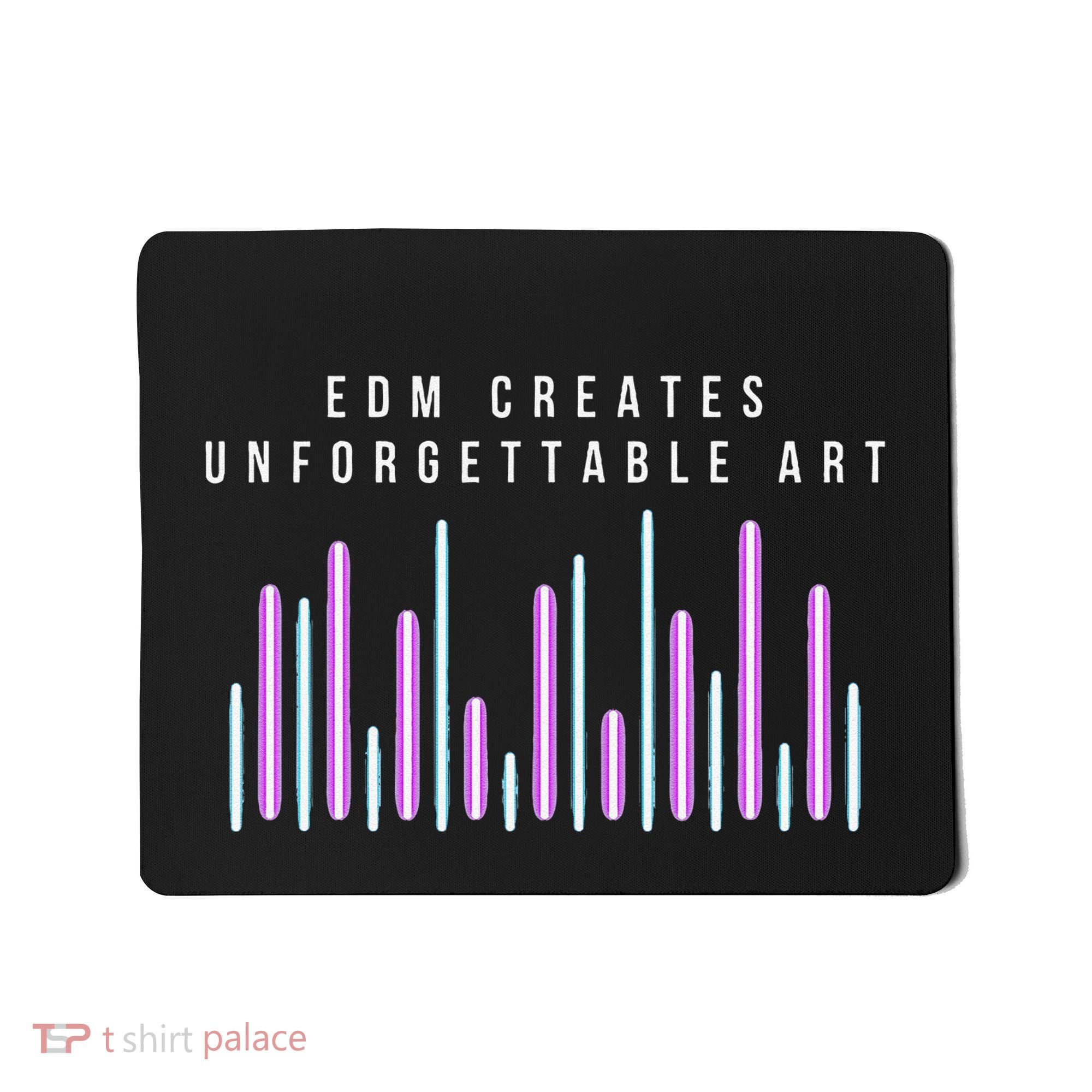 Edm Creates Unforgettable Art Electronic Dance Music Humor Mousepad