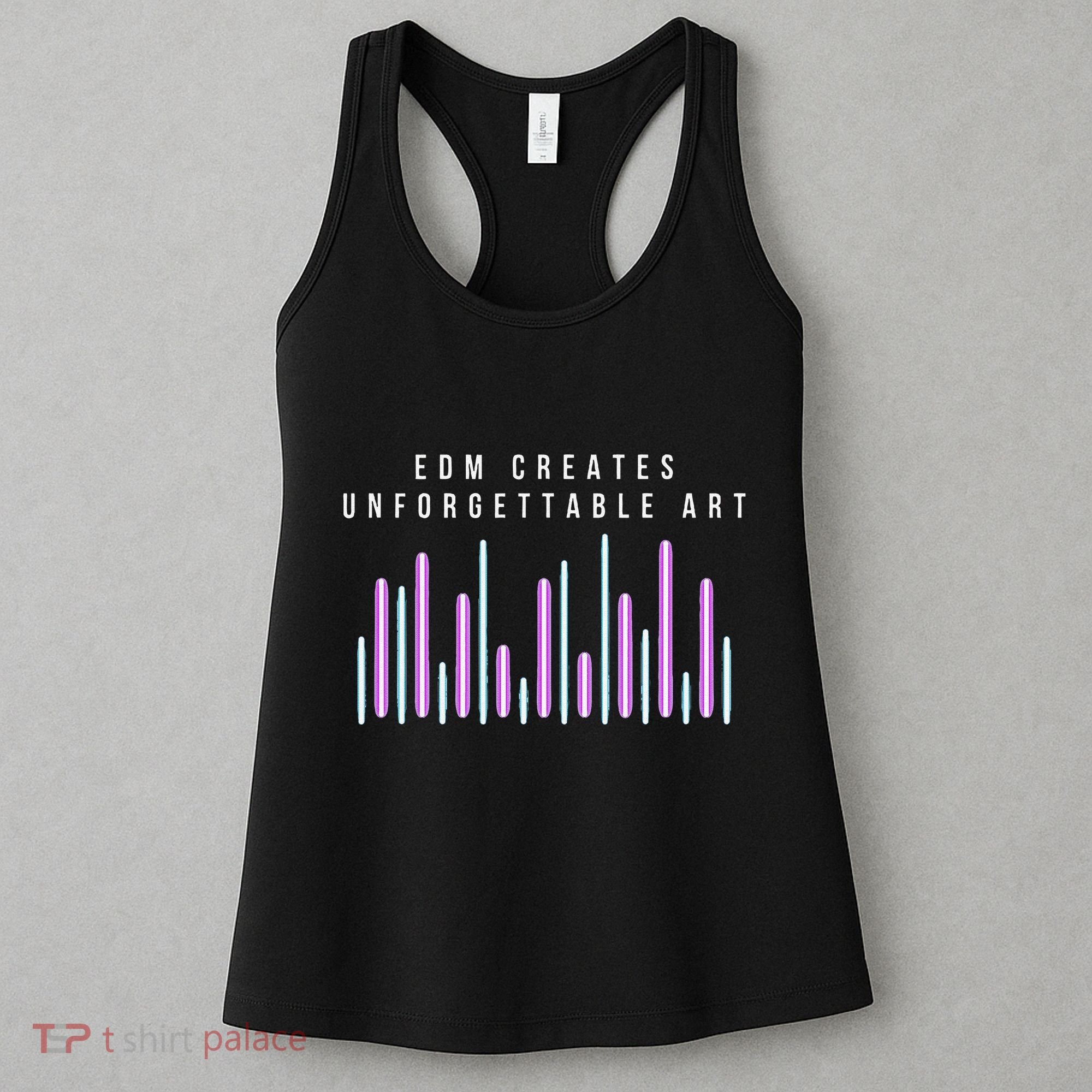 Edm Creates Unforgettable Art Electronic Dance Music Humor Women's Tank Top