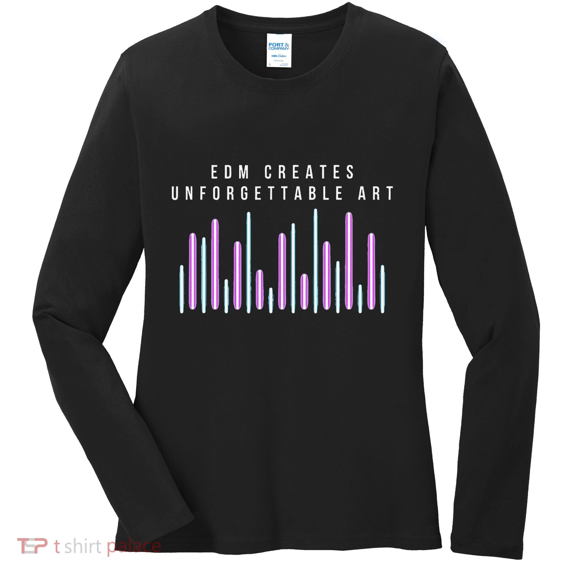 Edm Creates Unforgettable Art Electronic Dance Music Humor Women's Long Sleeve Shirt