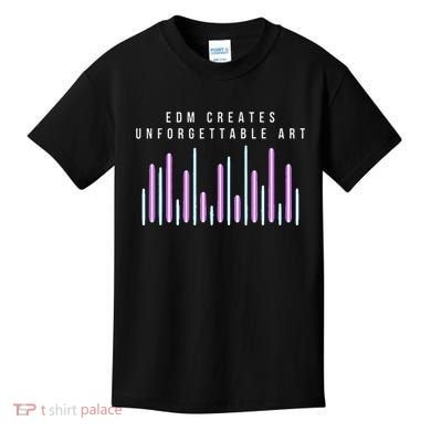 Edm Creates Unforgettable Art Electronic Dance Music Humor Kids T-Shirt