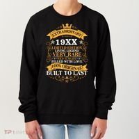 Extraordinary Custom Year Limited Edition Built To Last Personalize Birthday Women's Sweatshirt thumb 0