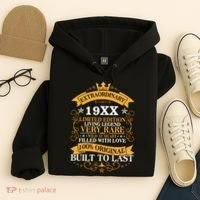 Extraordinary Custom Year Limited Edition Built To Last Personalize Birthday Hoodie thumb 4