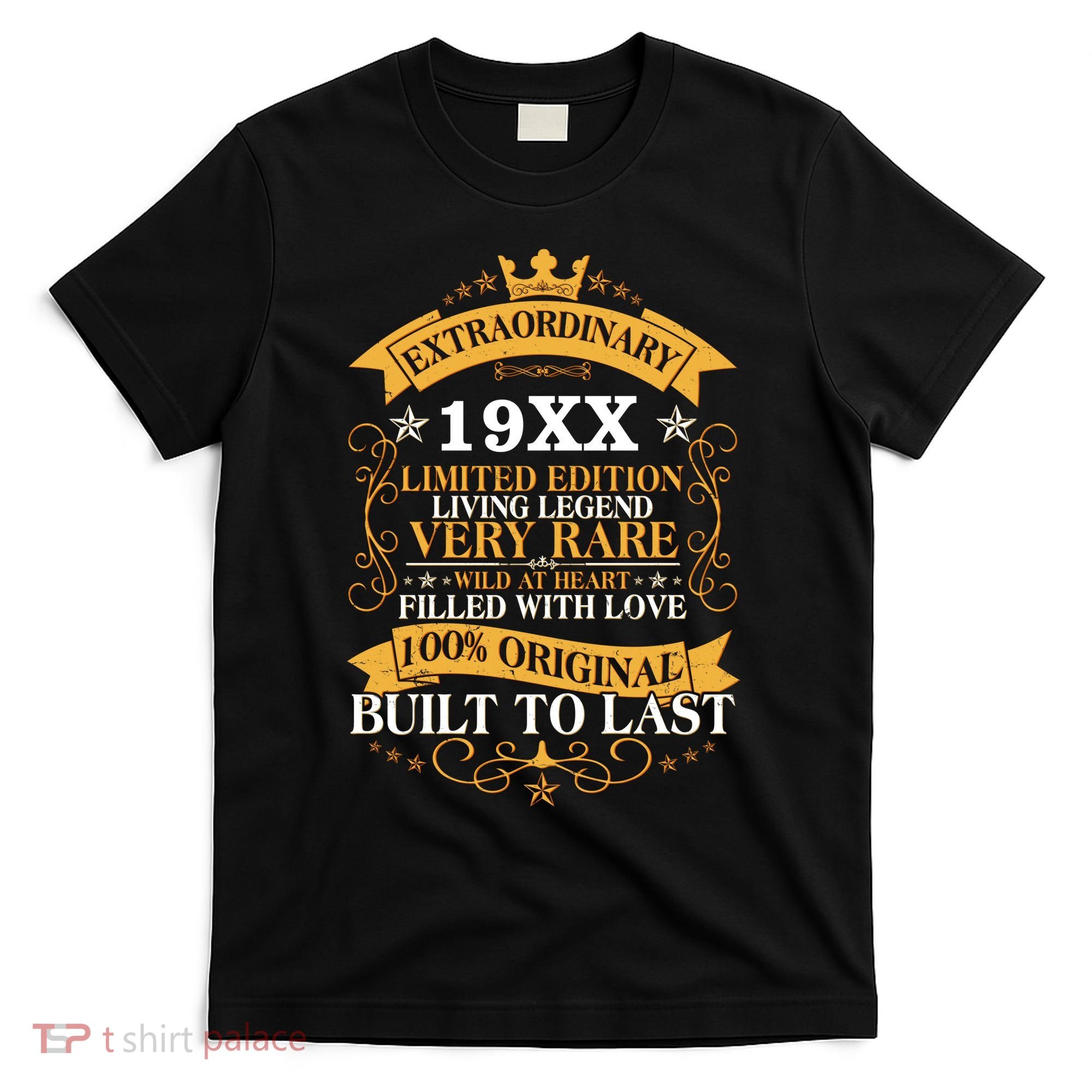 Extraordinary Custom Year Limited Edition Built To Last Personalize Birthday T-Shirt