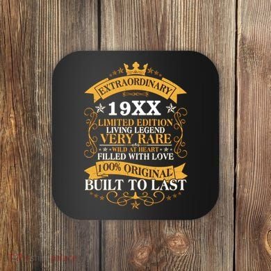 Extraordinary Custom Year Limited Edition Built To Last Personalize Birthday Coaster