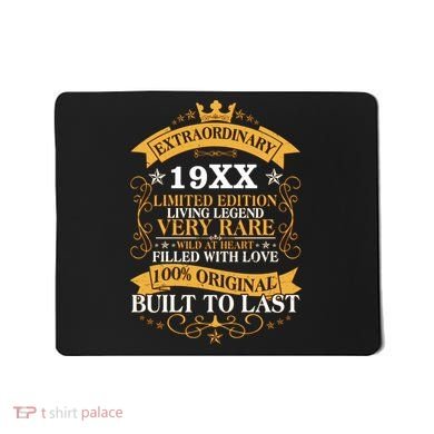 Extraordinary Custom Year Limited Edition Built To Last Personalize Birthday Mousepad